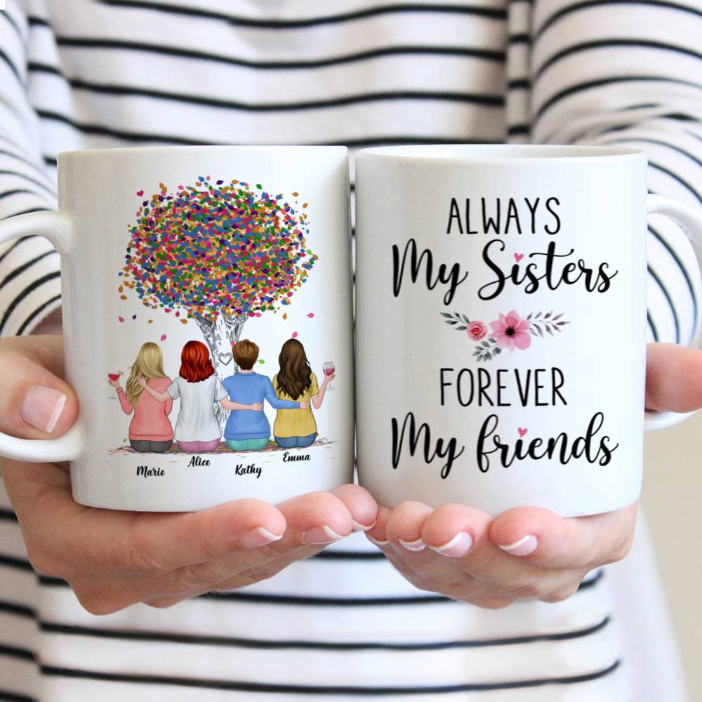 Personalized Mug - Up to 6 Sisters - Always My Sisters Forever My Friends (3984)