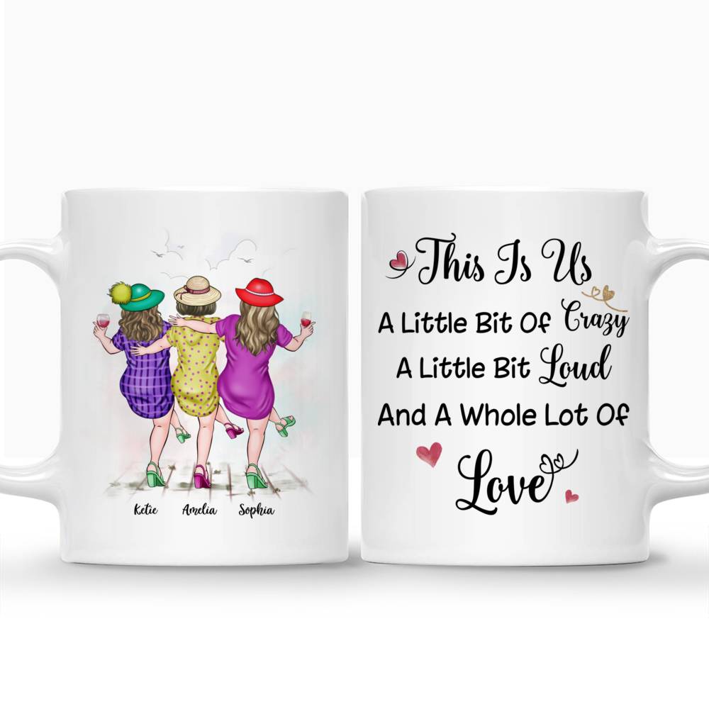 Personalized Mug - Best friends - This is Us. A little bit Crazy a little bit Loud and a whole lot of Love._3