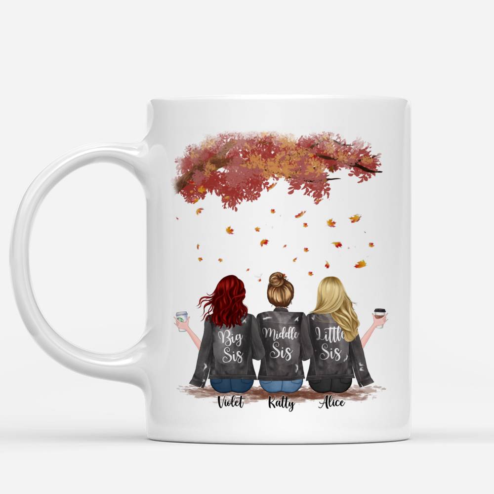 Personalized Mug - Up to 5 Sisters - We'll Be Sisters Until We're Old And Senile, Then We'll Be New Sisters (3319)_1