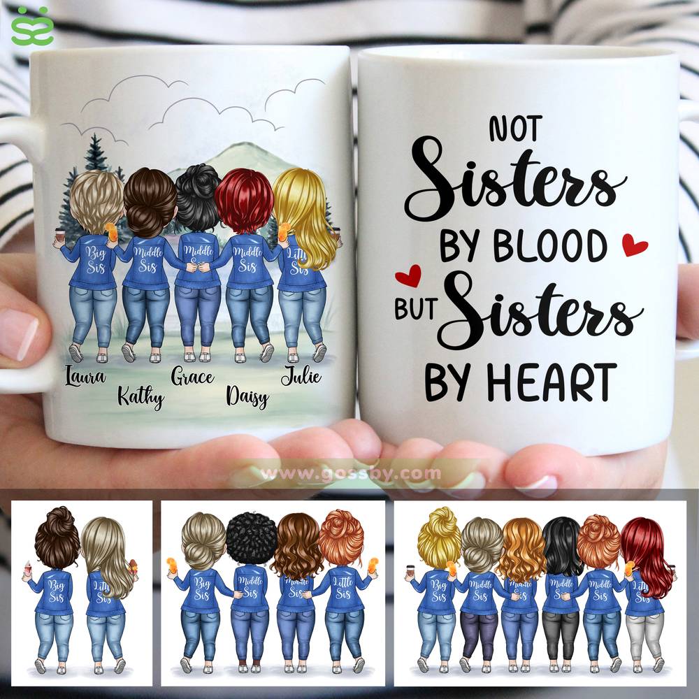 Personalized Mug - Up to 8 Sisters - Not Sisters By Blood But Sisters By Heart (8508)