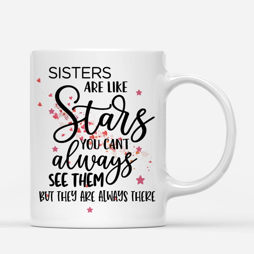 Personalized Mug - Up to 6 Sisters - Sisters are like stars, you can't always see them, but you know they're always there (NPO)_2