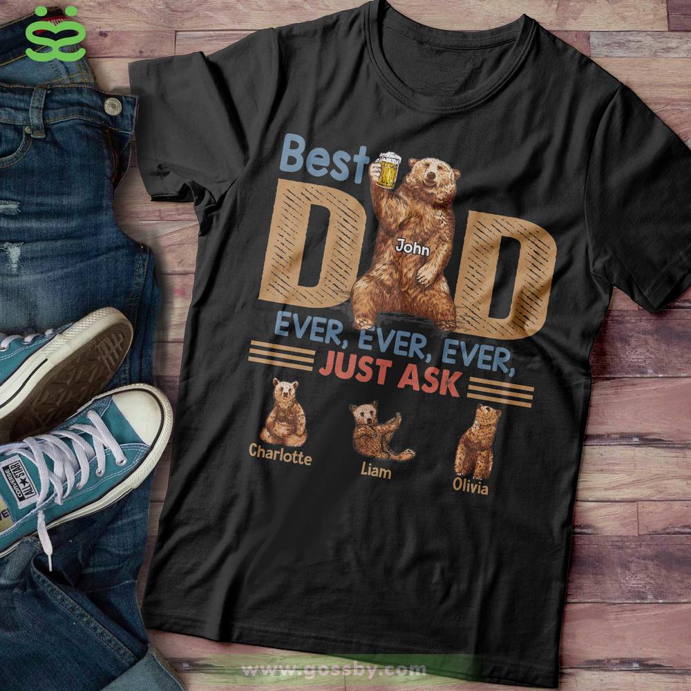 Personalized Shirt - Family - Best Dad Ever Ever Ever Just Ask - Bears_2