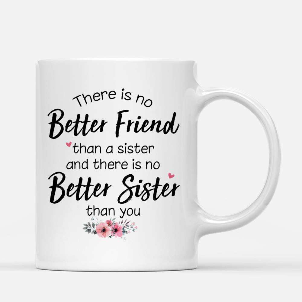 Personalized Sister Mug - There Is No Better Friend Than A Sister_2