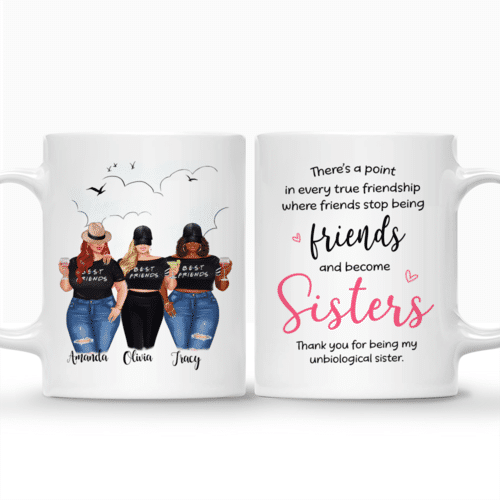 Personalized Mug - 2/3 Girls - Theres a point in every true friendship where friends stop being friends and become sisters