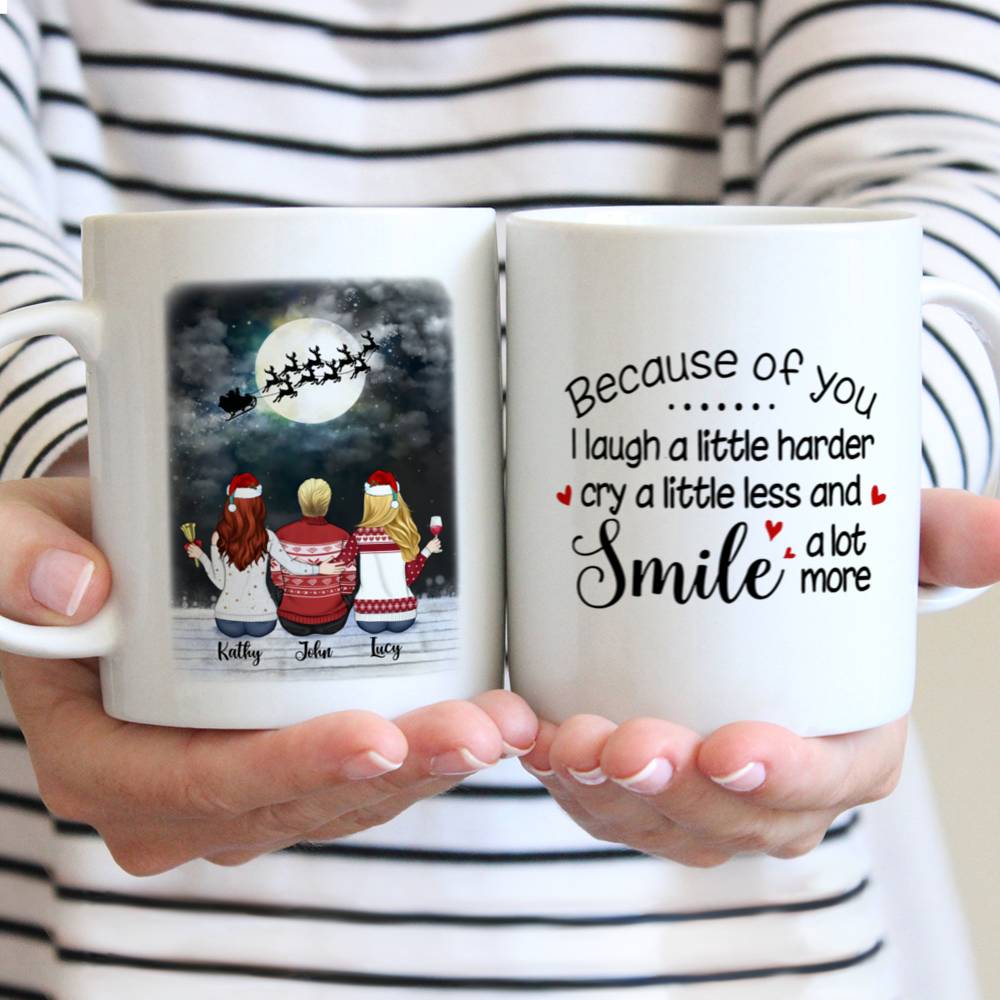 Personalized Mug - Up to 5 People - Mug Xmas - Because of you I laugh a little harder cry a little less and smile a lot more  (TNN)