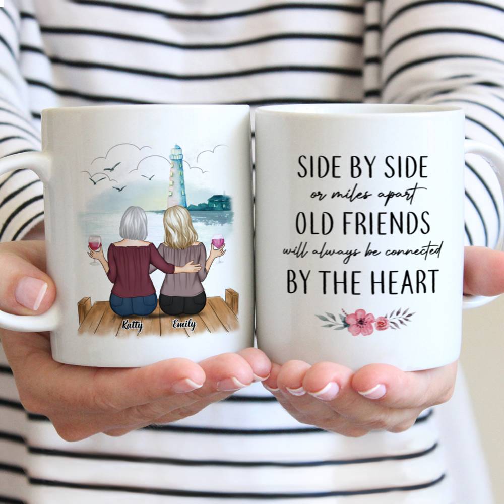 Personalized Mug - Up to 5 Women - Side by side or miles apart Old Friends will always be connected by the heart