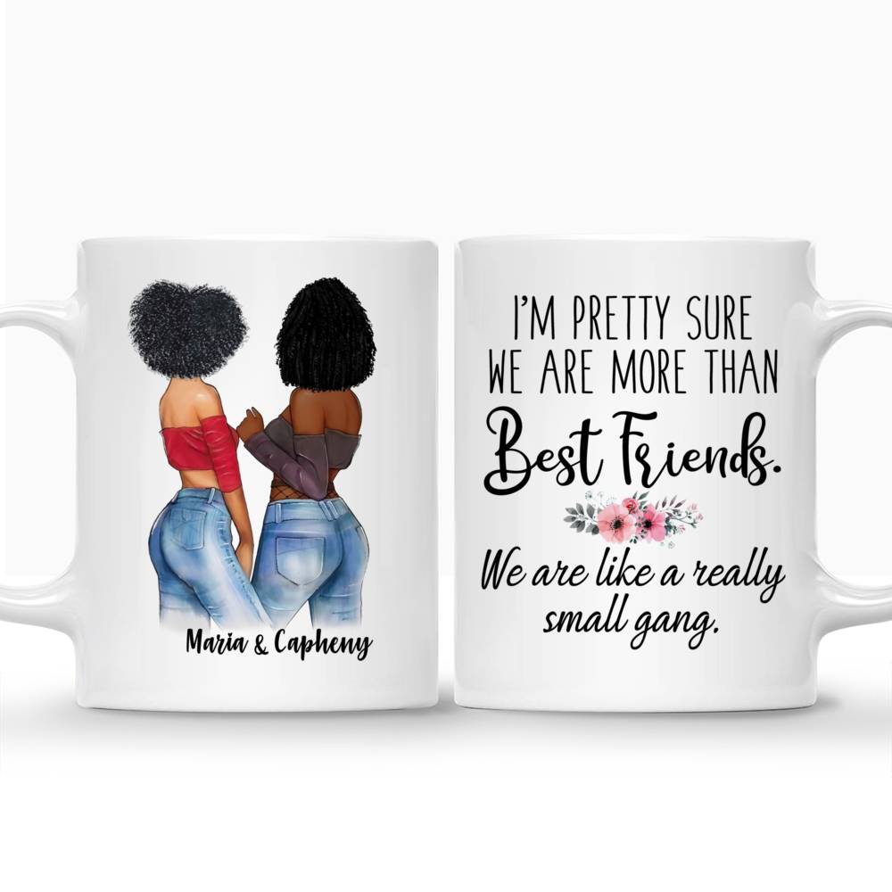 Personalized Mug - Topic - Personalized Mug - Im pretty sure we are more than best friends. We are like a really small gang._3