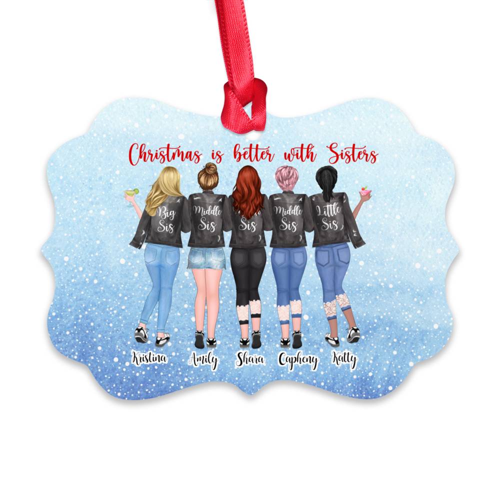Personalized Ornament - Up to 5 Girls - Christmas Is Better With Sisters
