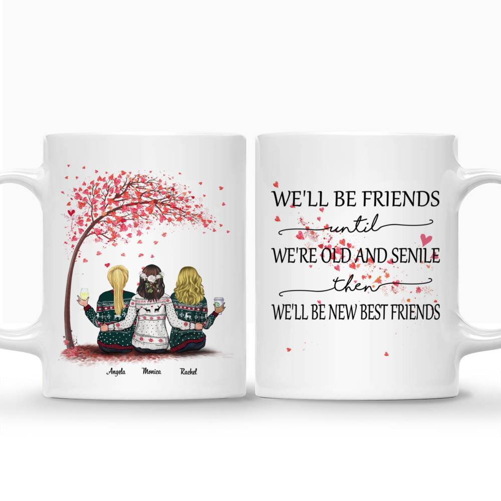 Personalized Mug - Tree of Hearts - We'll Be Friends Until We're Old And Senile, Then We'll Be New Best Friends_3