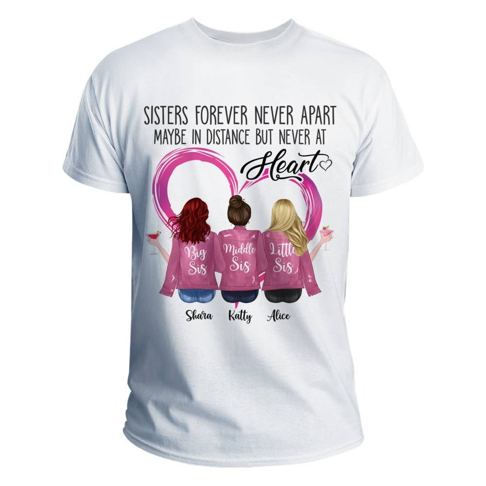 Personalized T-shirt - Sisters Forever Never Apart Maybe In Distance... (H)_1