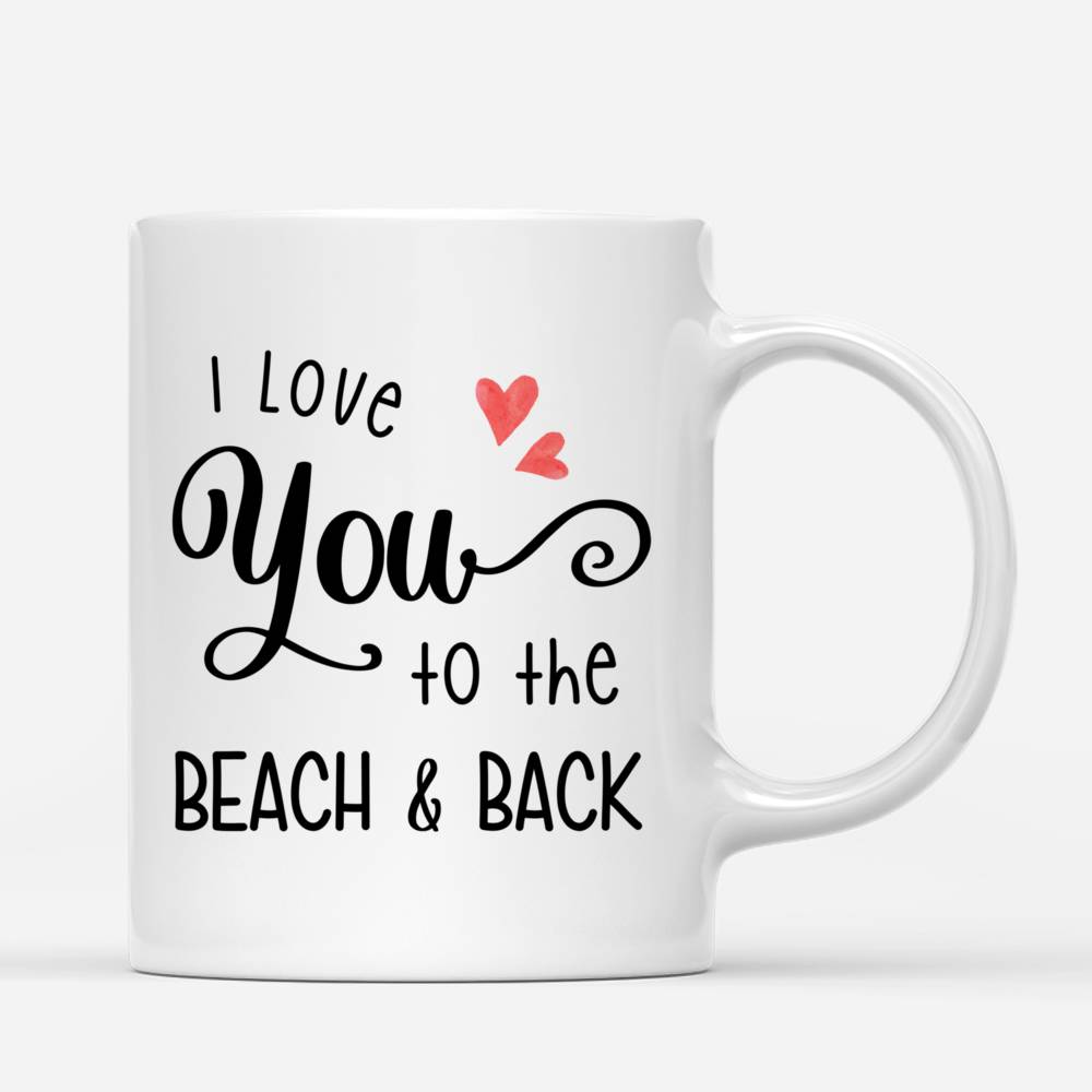 Personalized Mug - Friends - I Love You To The Beach and Back_2
