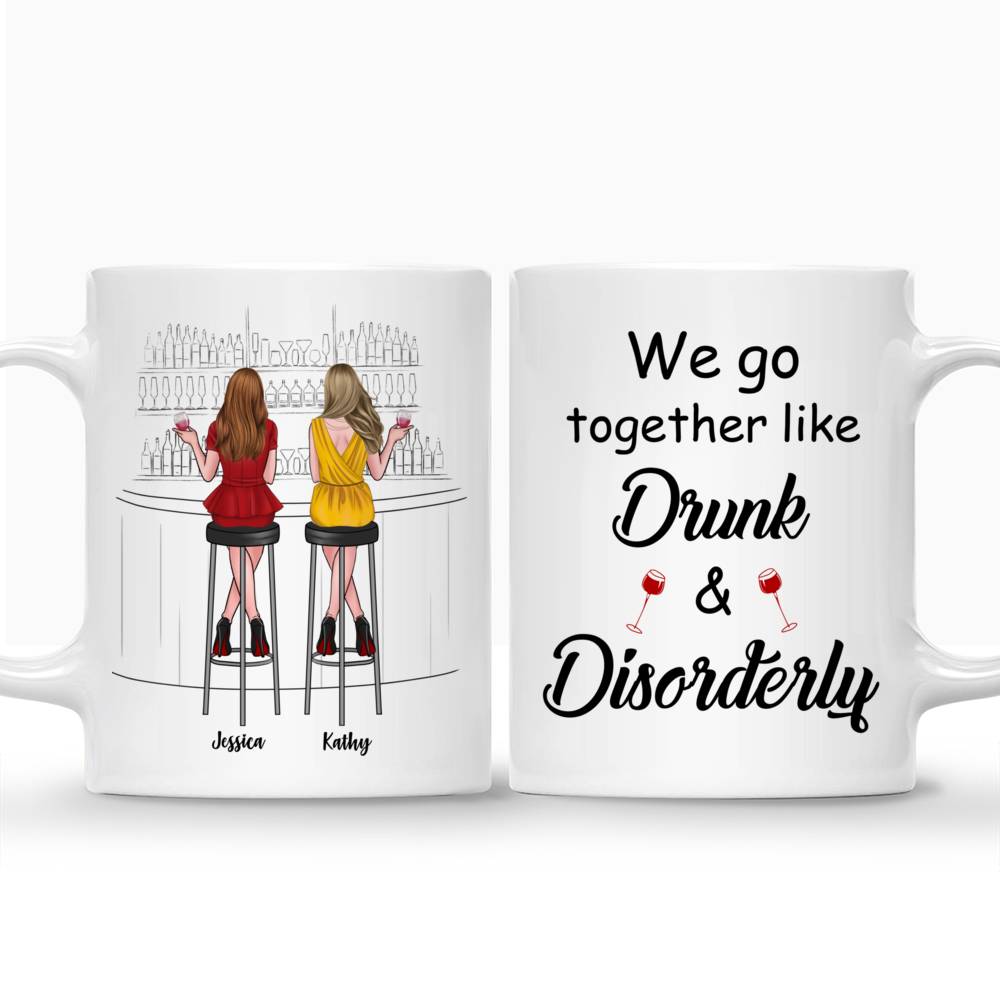 Personalized Mug - Drink Team - We Go Together Like Drunk And Disorderly_3
