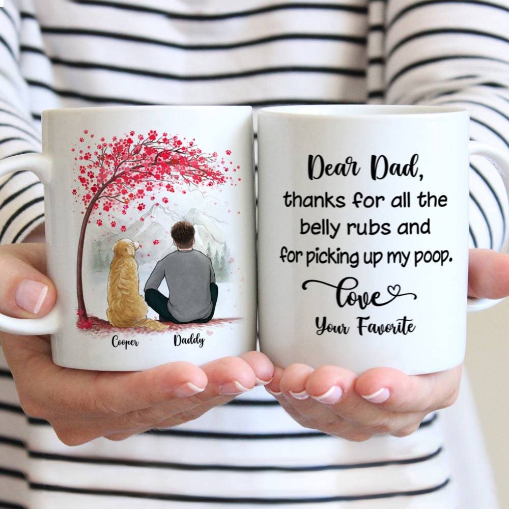Personalized Mug - Man and Dogs - Dear dad, thanks for all the belly rubs and for picking up my poop. Love, your favorite (5443)