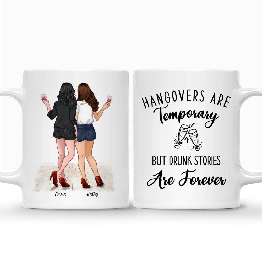 Personalized Mug - Together - Hangovers Are Temporary But Drunk Stories Are Forever_3