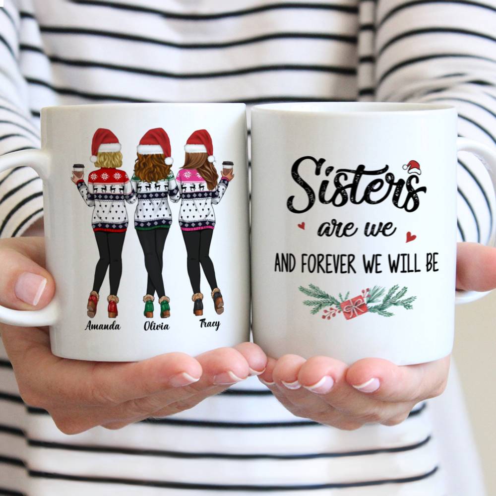 Personalized Mug - Xmas Mug - Sweaters Leggings - Sisters are we and forever we will be v2