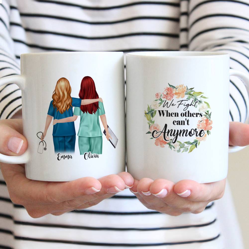 Personalized Mug - Nurse - We fight when others can't anymore