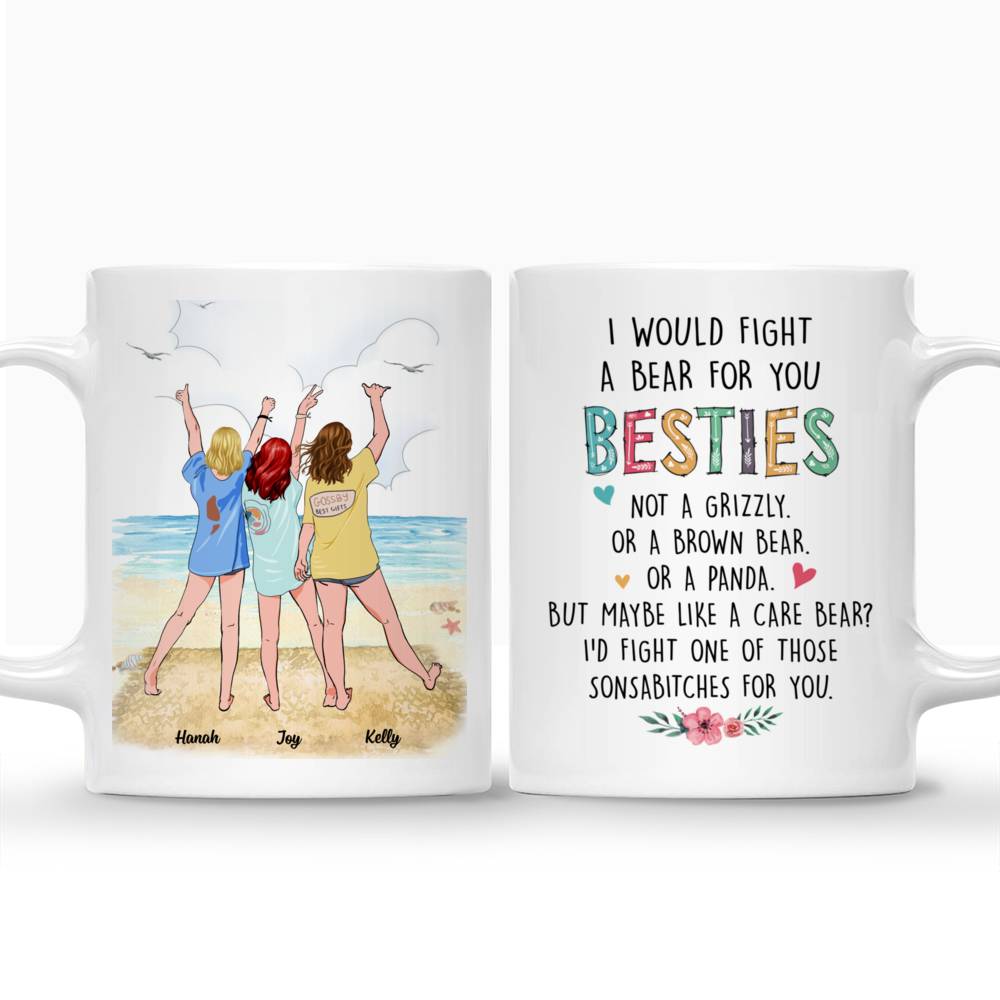 Personalized Mug - Up to 6 Girls - I would fight a bear for you besties... (Beach)_3