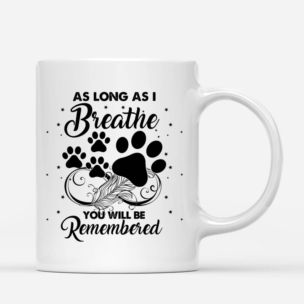 Personalized Mug - Man and Dogs - As Long As I Breathe You Will Be Remembered_2