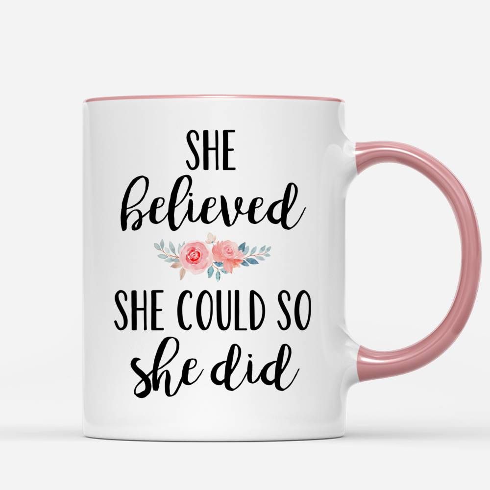 Personalized Mug - Graduation Mug - She believed she could so She did_2