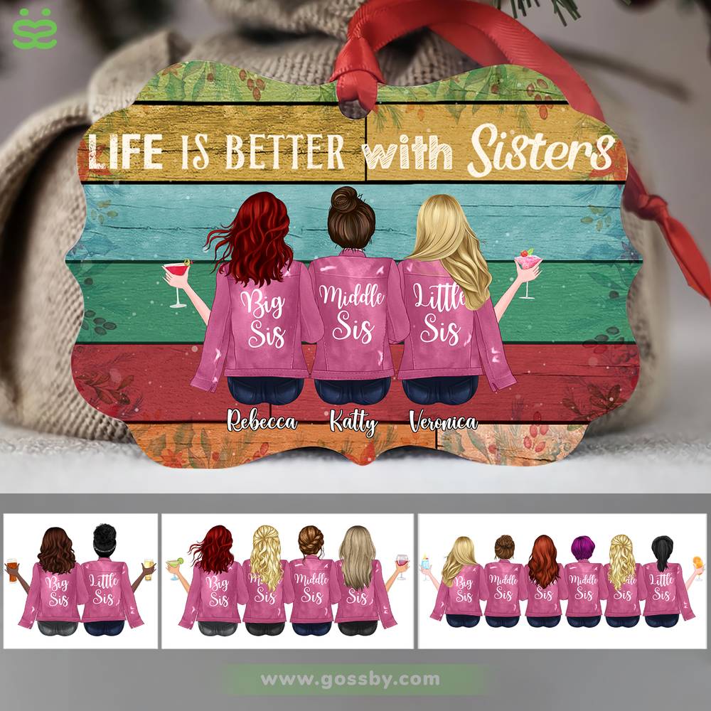 Personalized Ornament - Up to 6 Sistes - Life Is Better With Sisters (5351)
