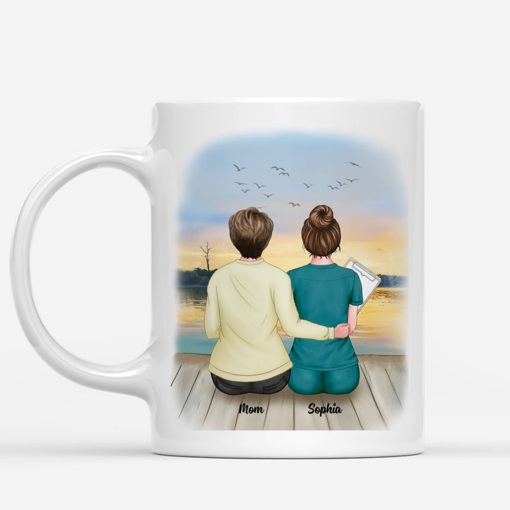 Personalized Mug - Nurses - Behind Every Great Nurse Who Believes In Herself Is A Nurse Mom Who Believed In Her First_1