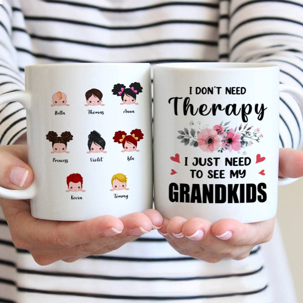 Personalized Mug - Up to 9 Kids - I Don't Need Therapy, I Just Need To See My Grandkids (8)