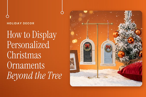 How to Display Personalized Christmas Ornaments Beyond the Tree