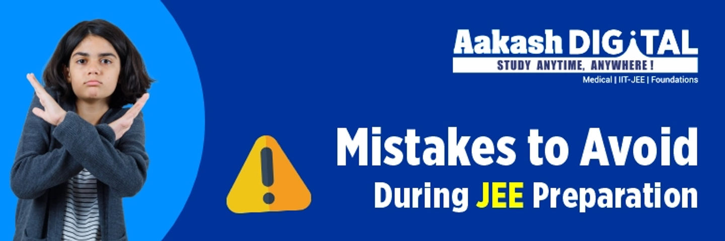 7 Common Mistakes in JEE Preparation & How to Avoid Them