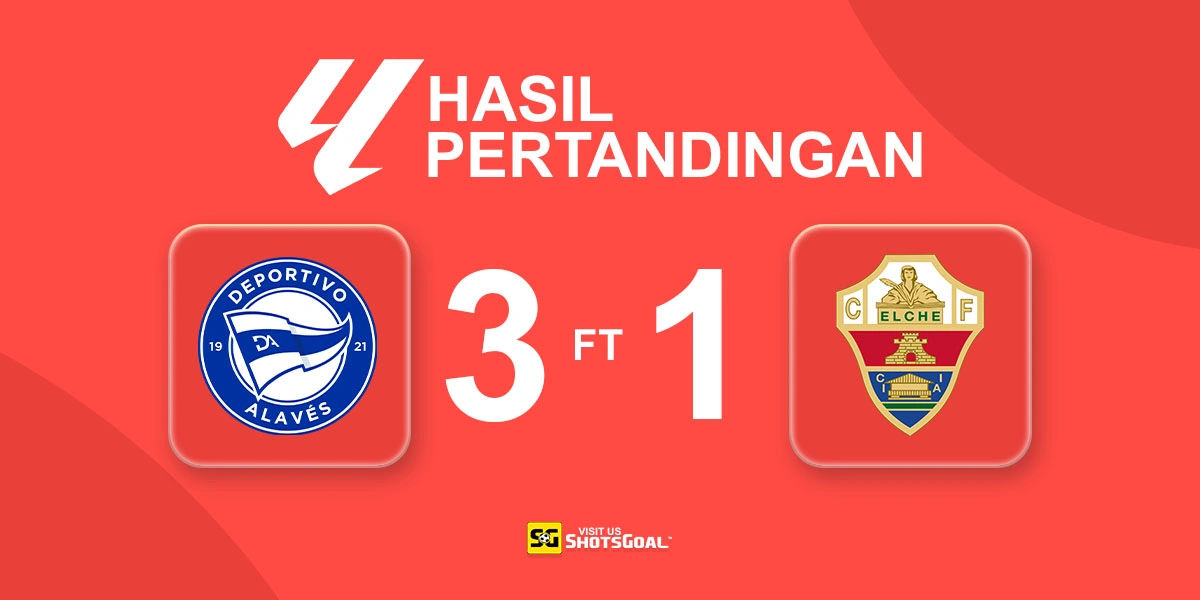 Alaves 3-1 Elche - Elche Akhirnya Kalah