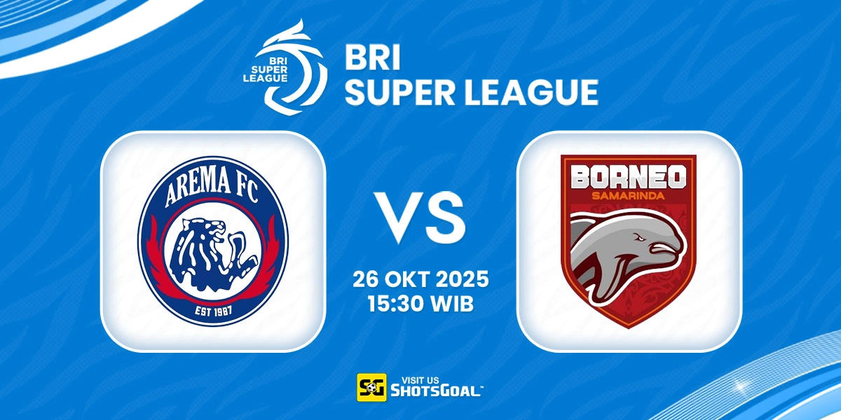 Prediksi BRI Super League: Arema FC vs Borneo 26 Oktober 2025