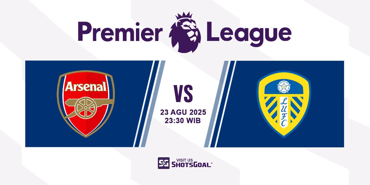Prediksi Liga Inggris: Arsenal vs. Leeds United 23 Agustus 2025