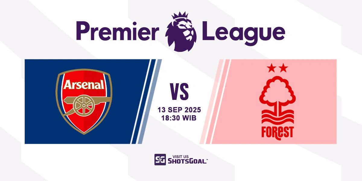 Prediksi Liga Inggris: Arsenal vs. Nottingham Forest 13 September 2025