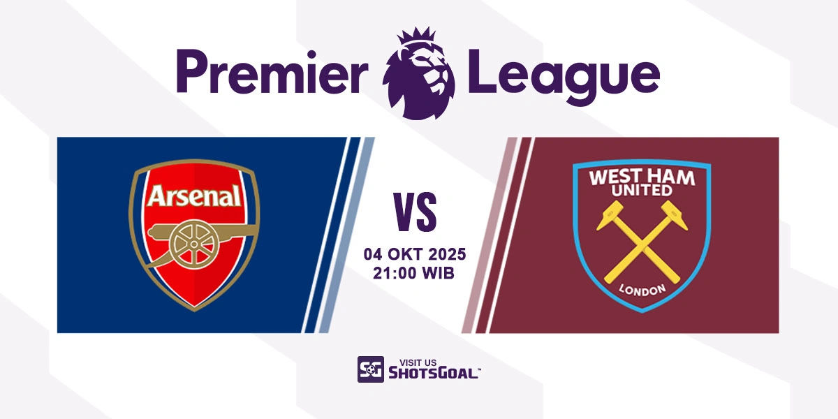 Prediksi Liga Inggris: Arsenal vs. West Ham United 04 Oktober 2025