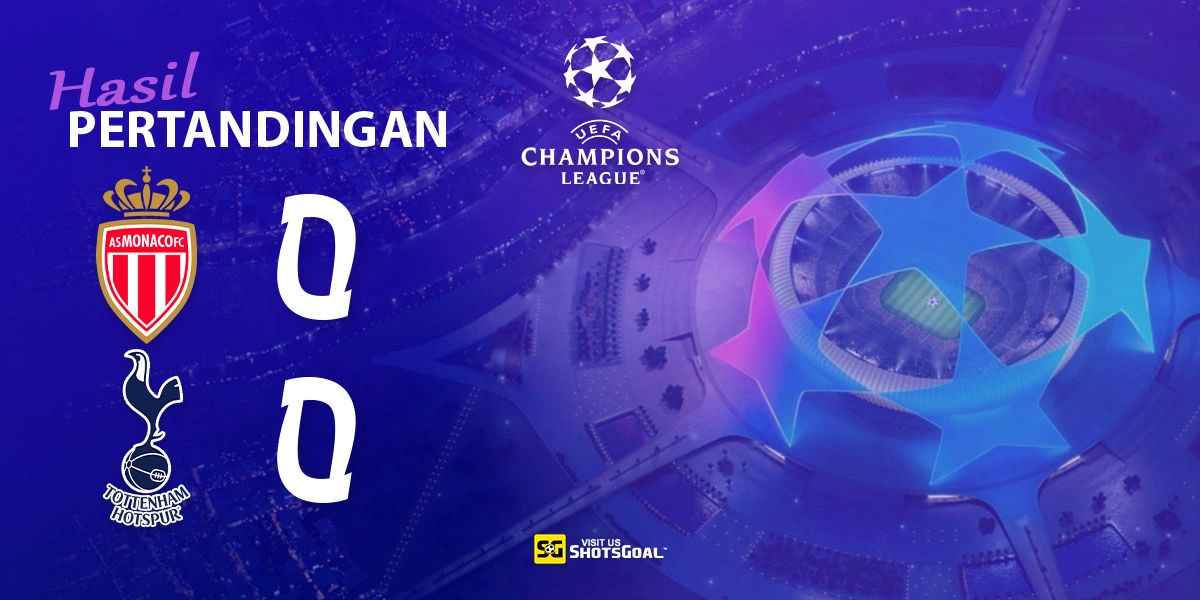 AS Monaco 0-0 Tottenham Hotspur - Vicario Selamatkan Poin untuk Tottenham Hotspur