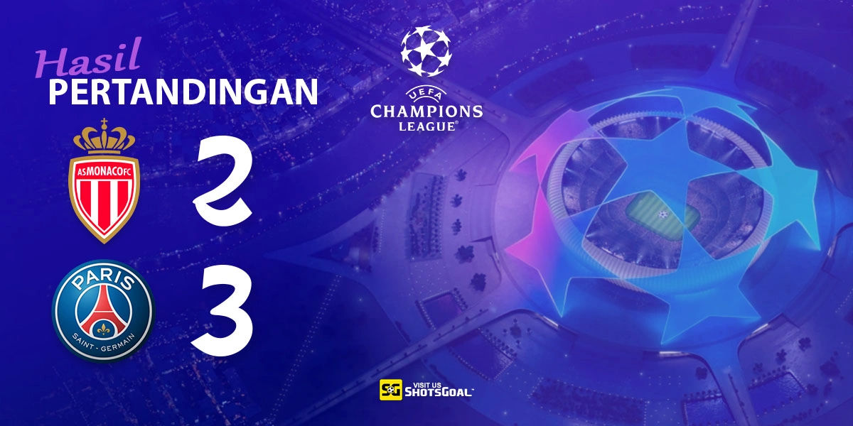 AS Monaco 2-3 Paris Saint-Germain - Paris Saint-Germain Menangkan Laga Sengit