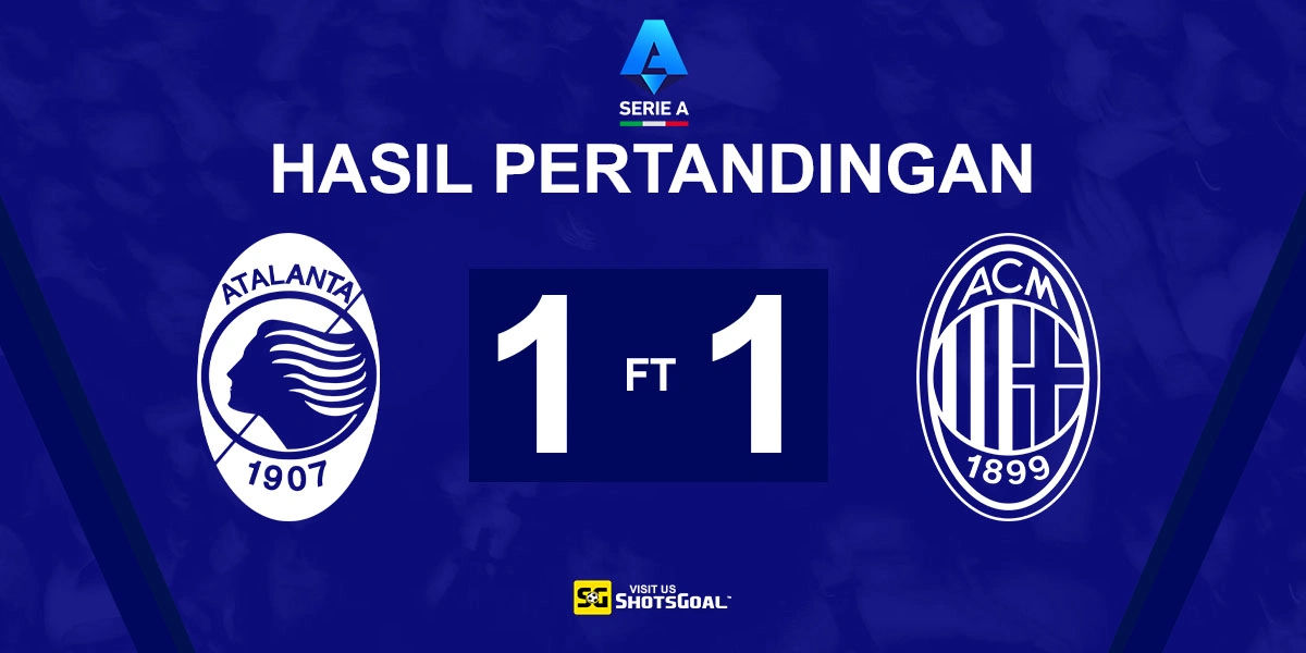 Atalanta 1-1 AC Milan - AC Milan Dijegal Atalanta