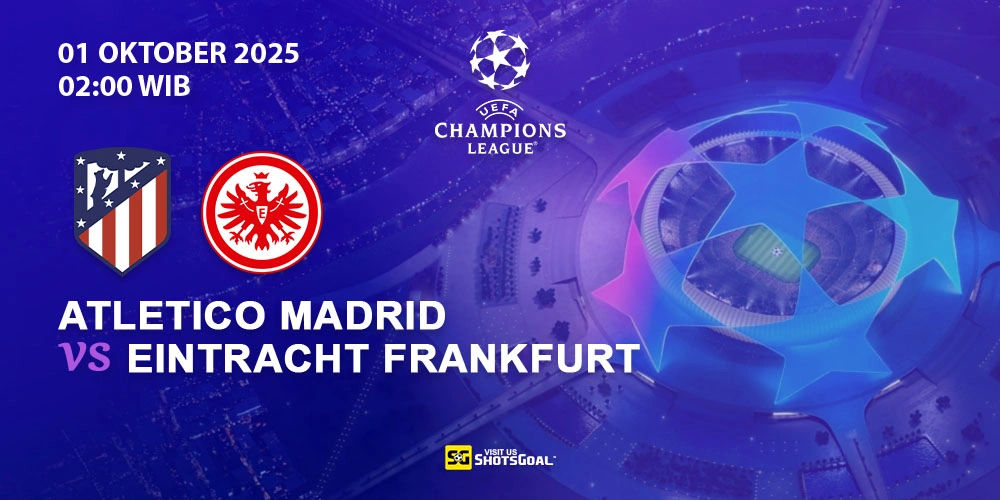 Prediksi Liga Champions: Atl. Madrid vs Eintracht Frankfurt 01 Oktober 2025