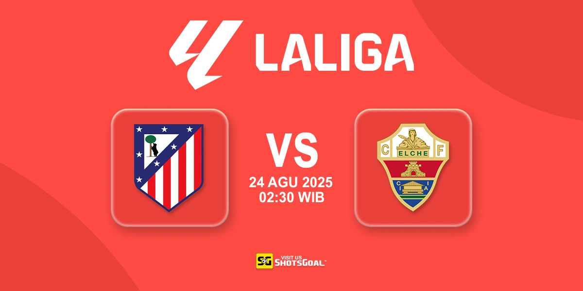 Prediksi La Liga: Atletico Madrid vs. Elche 24 Agustus 2025