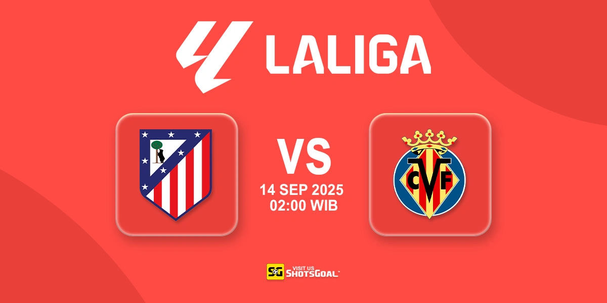 Prediksi Liga Spanyol: Atl. Madrid vs Villarreal 13 September 2025