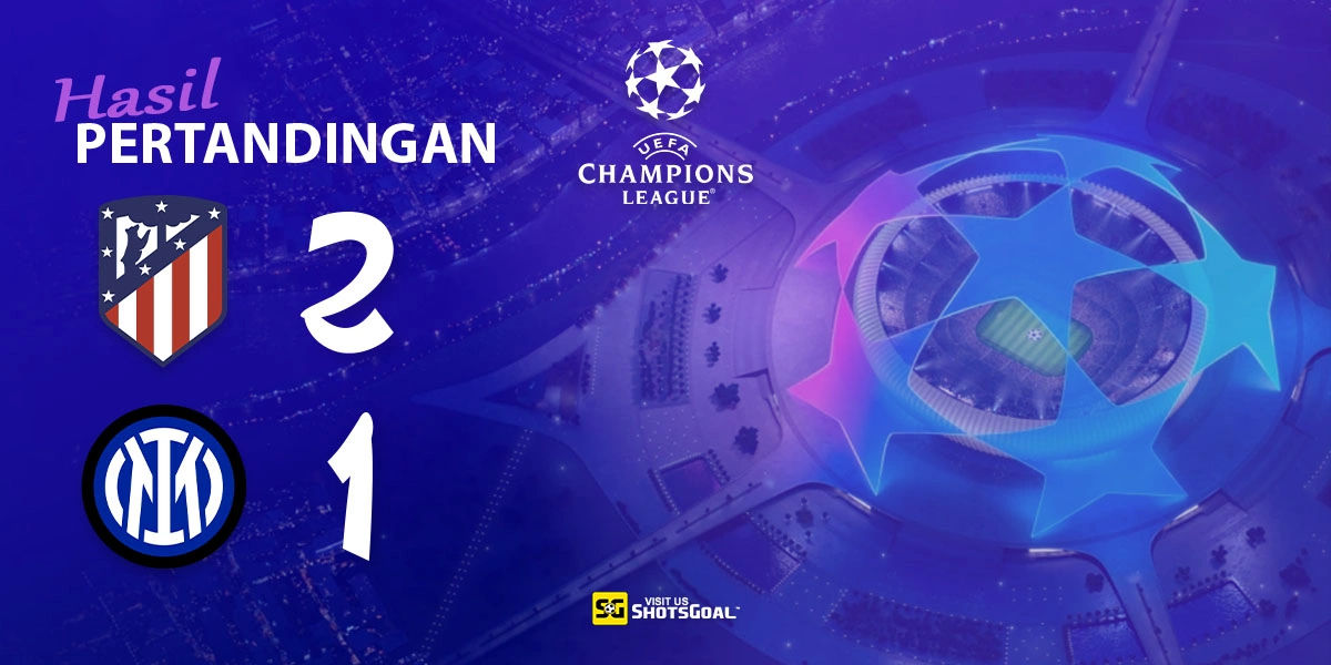 Atletico Madrid 2-1 Inter - Kemenangan Tipis untuk Atleti