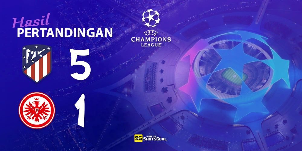 Atletico Madrid 5-1 Eintracht Frankfurt - Alvarez Jadi Pahlawan Atleti