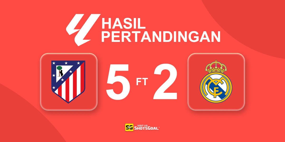 Atletico Madrid 5-2 Real Madrid - Atleti Rusak Kesempurnaan Real Madrid