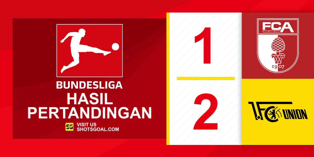 Augsburg 1-2 Union Berlin - Ilic Berikan Tiga Poin Terakhir untuk Union Berlin