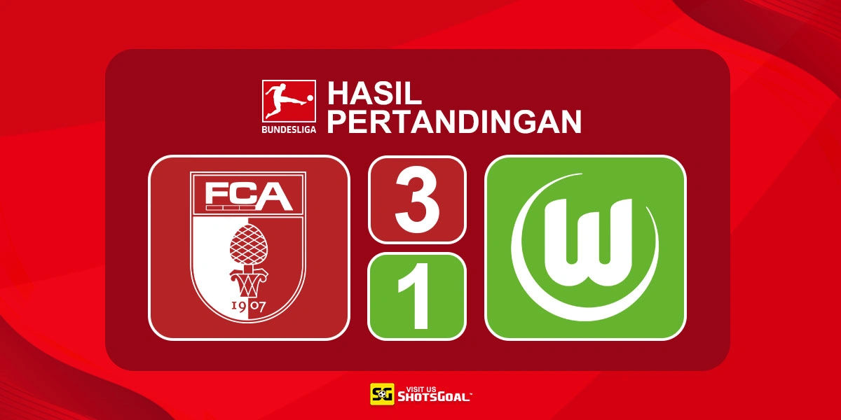 Augsburg 3-1 Wolfsburg - Augsburg Putus Empat Kekalahan Beruntun