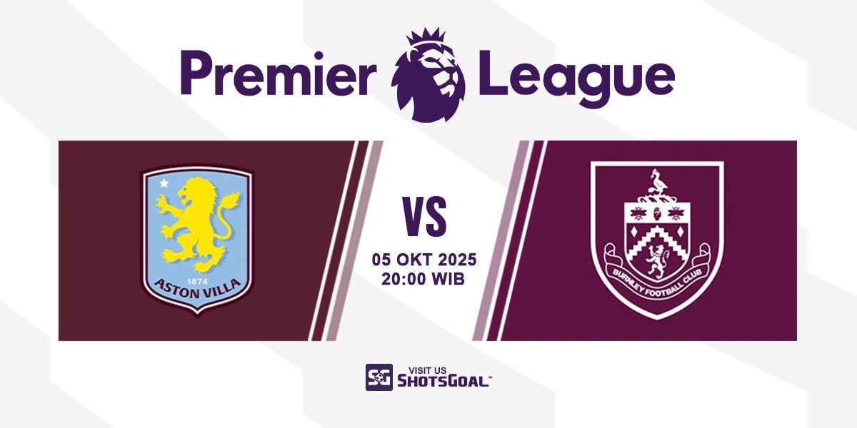 Prediksi Liga Inggris: Aston Villa vs. Burnley 05 Oktober 2025