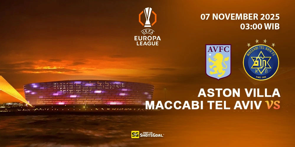 Prediksi Liga Europa: Aston Villa vs Maccabi Tel Aviv 07 November 2025