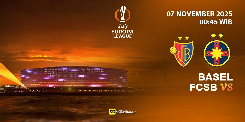 Prediksi Liga Europa: Basel vs FCSB 07 November 2025
