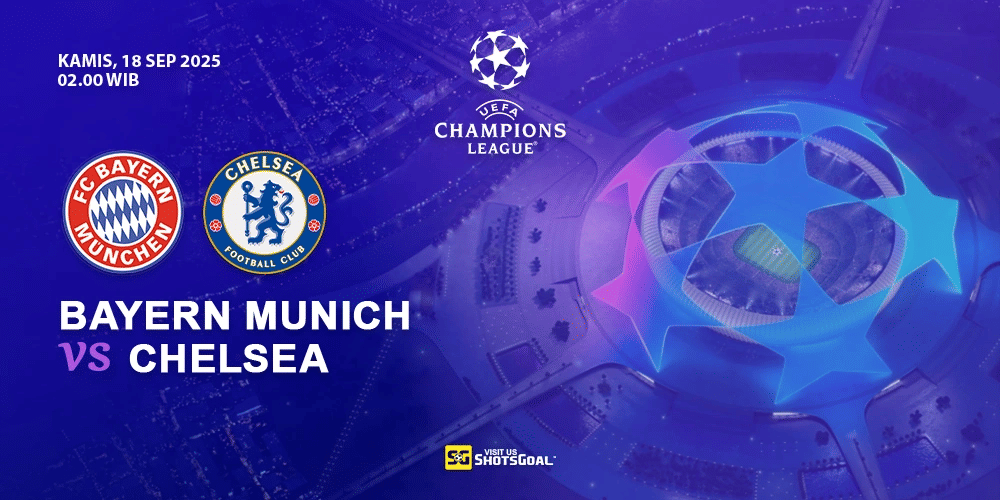 Prediksi Liga Champions: Bayern Munich vs Chelsea 18 September 2025