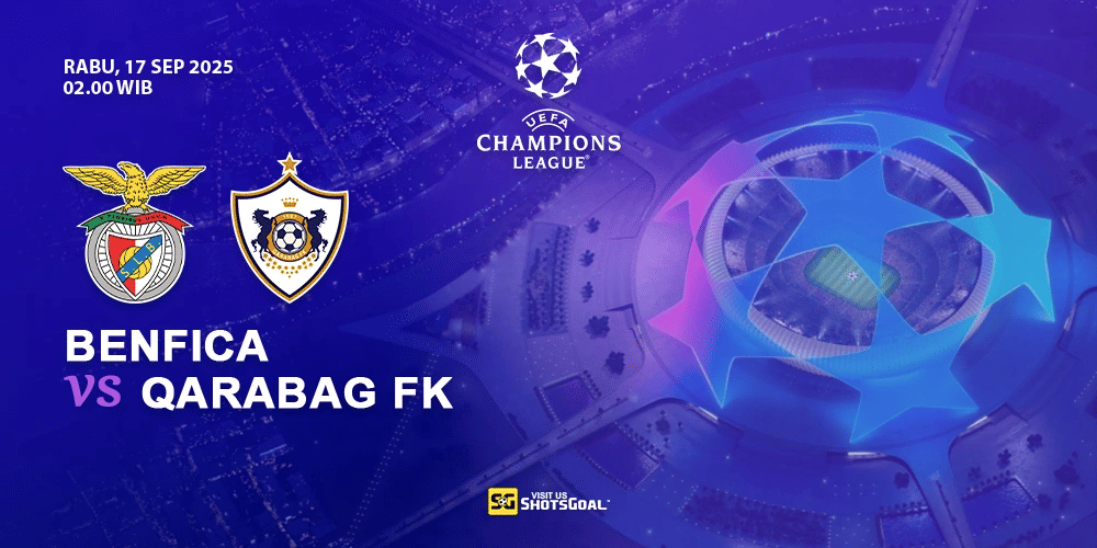 Prediksi Liga Champions: Benfica vs Qarabag 17 September 2025