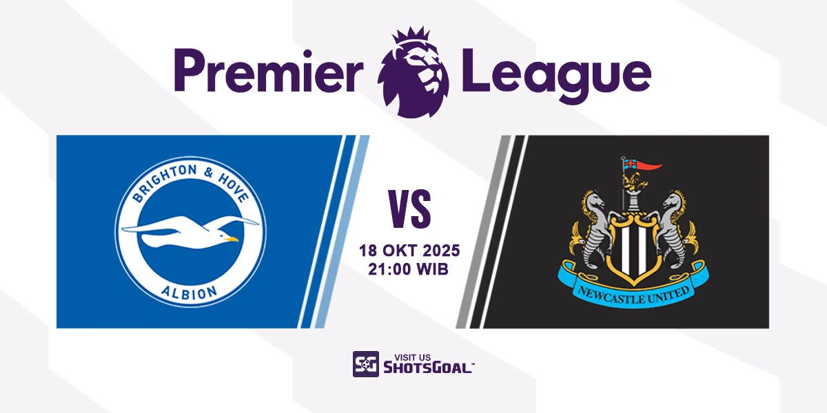 Prediksi Liga Inggris: Brighton vs Newcastle 18 Oktober 2025